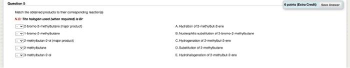 Points Extra Credit Soveansww Questions Match The Obtained Products To The Corresponding To Nb The Nalogensed When Requ 3