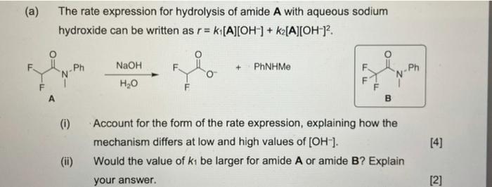 A The Rate Expression For Hydrolysis Of Amide A With Aqueous Sodium Hydroxide Can Be Written As R K A Oh Ka A 1