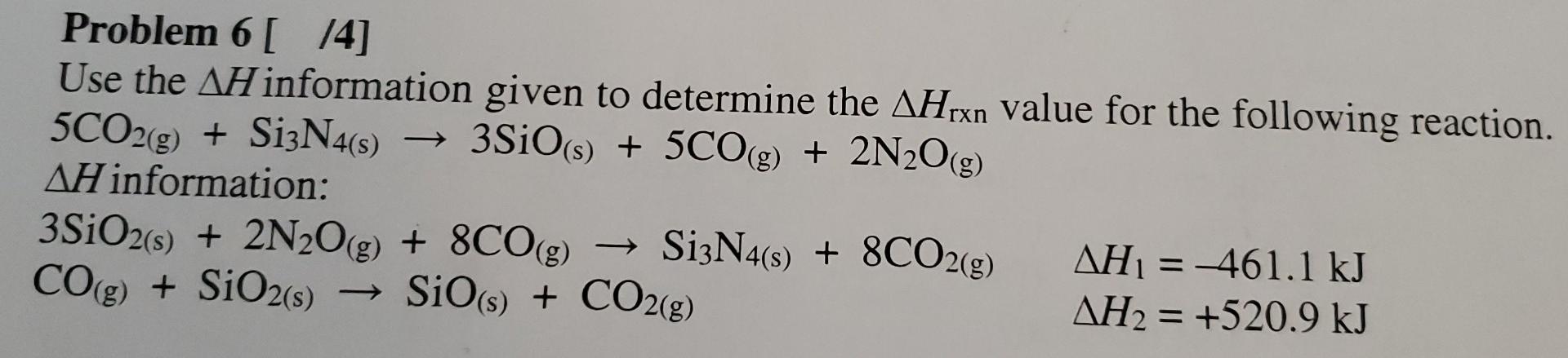 Problem 6 4 Use The Ah Information Given To Determine The Ahxn Value For The Following Reaction 5co2 G Sizn465 3 1