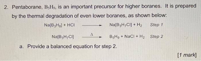 2 Pentaborane Bshy Is An Important Precursor For Higher Boranes It Is Prepared By The Thermal Degradation Of Even Lo 1