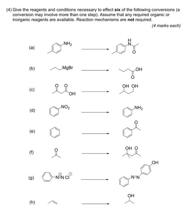 4 Give The Reagents And Conditions Necessary To Effect Six Of The Following Conversions A Conversion May Involve More 1