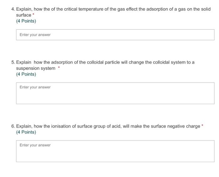 4 Explain How The Of The Critical Temperature Of The Gas Effect The Adsorption Of A Gas On The Solid Surface 4 Poin 1