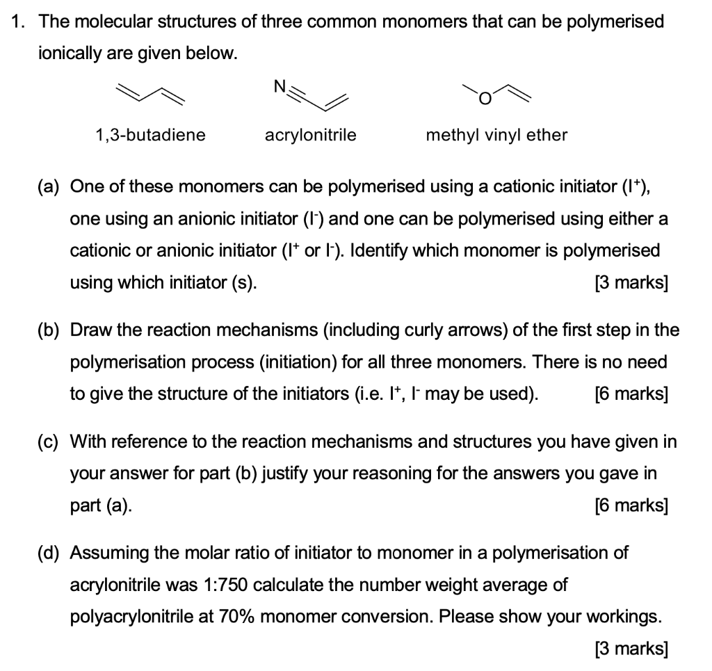 1 The Molecular Structures Of Three Common Monomers That Can Be Polymerised Ionically Are Given Below 1 3 Butadiene Ac 1