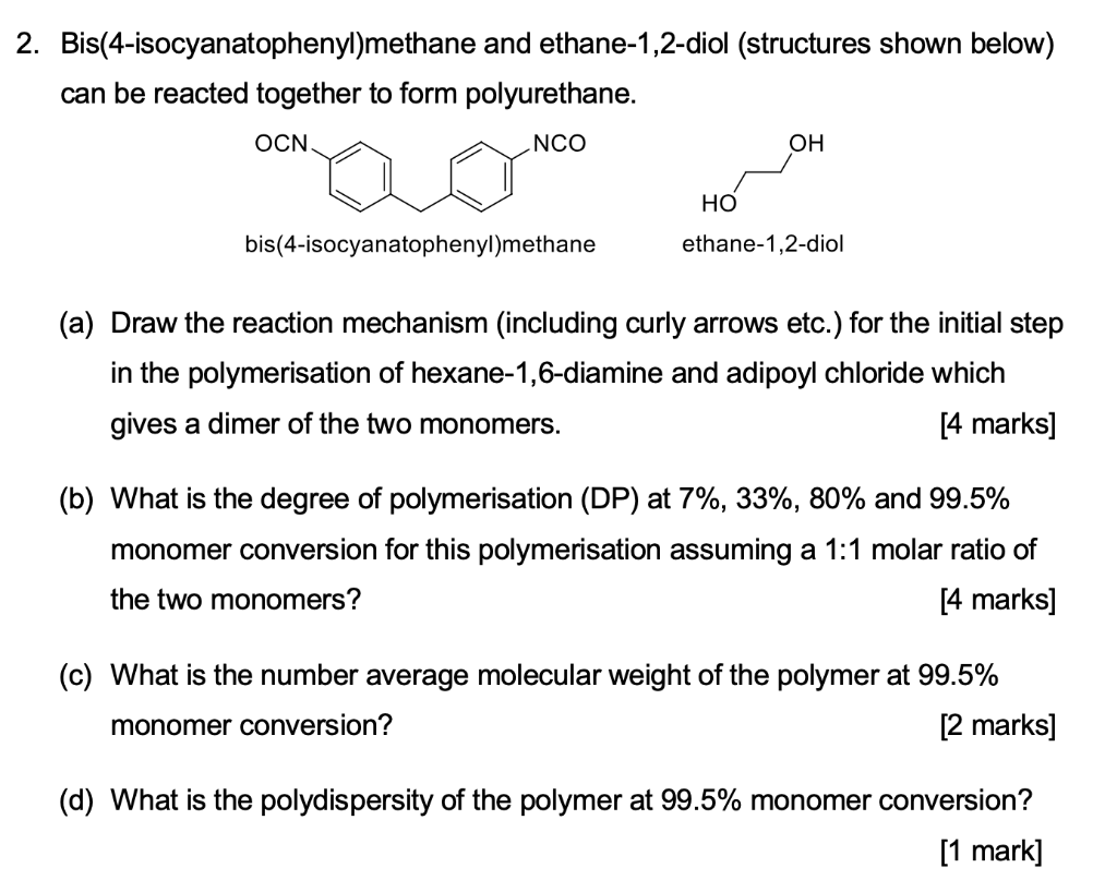 2 Bis 4 Isocyanatophenyl Methane And Ethane 1 2 Diol Structures Shown Below Can Be Reacted Together To Form Polyureth 1