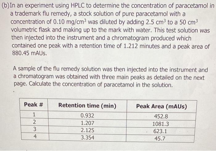 B In An Experiment Using Hplc To Determine The Concentration Of Paracetamol In A Trademark Flu Remedy A Stock Solutio 1