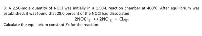 3 A 2 50 Mole Quantity Of Noci Was Initially In A 1 50 L Reaction Chamber At 400 C After Equilibrium Was Established 1