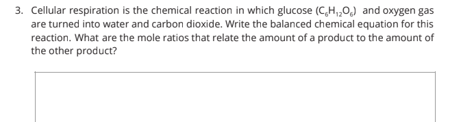 3 Cellular Respiration Is The Chemical Reaction In Which Glucose Ch20 And Oxygen Gas Are Turned Into Water And Carbon 1