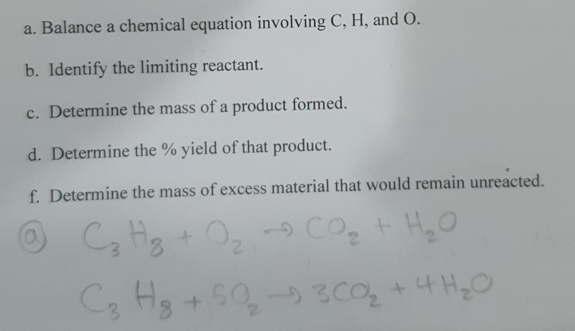 A Balance A Chemical Equation Involving C H And O B Identify The Limiting Reactant C Determine The Mass Of A Prod 1