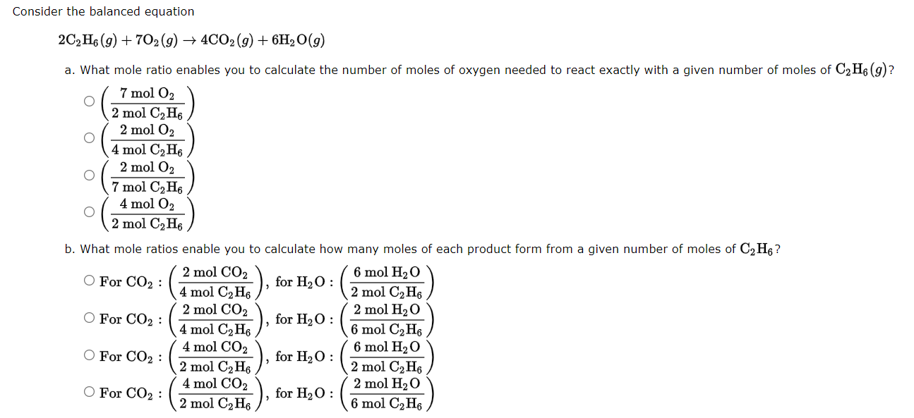 Consider The Balanced Equation 2c2h6 G 702 9 4co2 G 6h2o G A What Mole Ratio Enables You To Calculate The Nu 1
