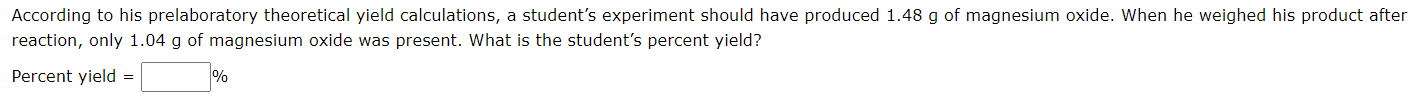 According To His Prelaboratory Theoretical Yield Calculations A Student S Experiment Should Have Produced 1 48 G Of Mag 1