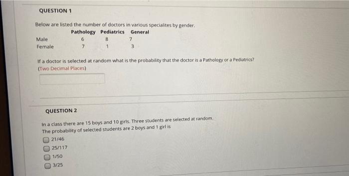 Question 1 Below Are Listed The Number Of Doctors In Various Specialites By Gender Pathology Pediatrics General Male Fe 1