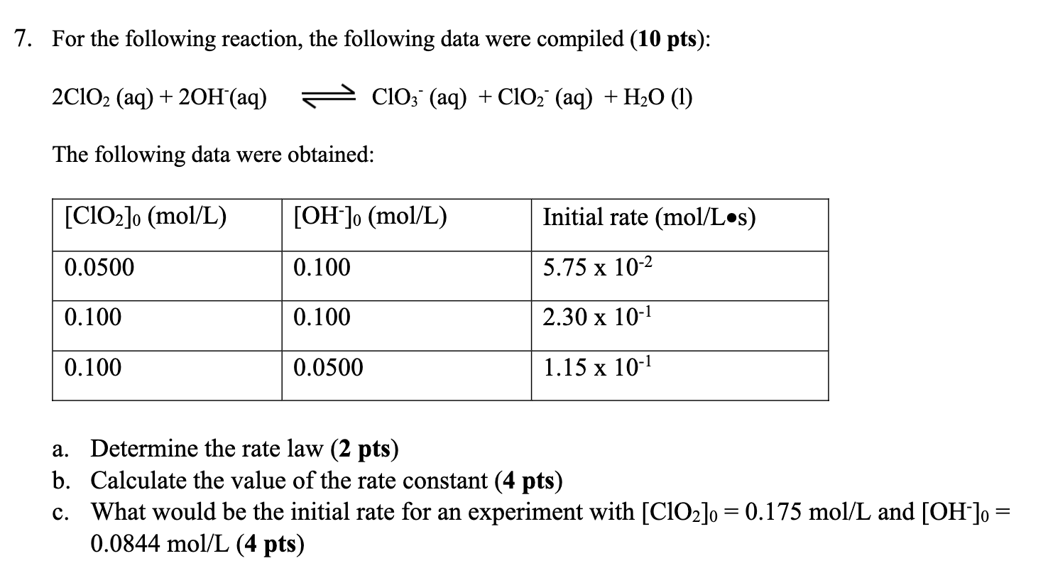 7 For The Following Reaction The Following Data Were Compiled 10 Pts 2c1o2 Aq 2oh Aq C1o3 Aq C102 Aq 1