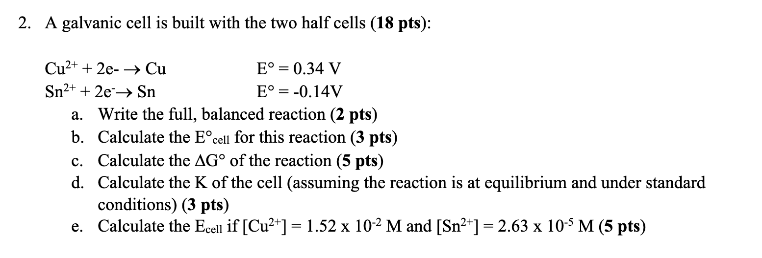 2 A Galvanic Cell Is Built With The Two Half Cells 18 Pts Cu2 2e Cu E 0 34 V Sn2 2e Sn E 0 14v A 1