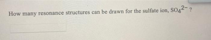 How Many Resonance Structures Can Be Drawn For The Sulfate Ion S042 1