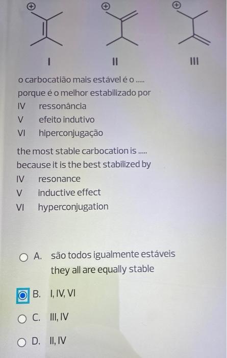 11 Iii O Carbocatiao Mais Estavel E O Porque E O Melhor Estabilizado Por Iv Ressonancia V Efeito Indutivo Vi Hiper 2