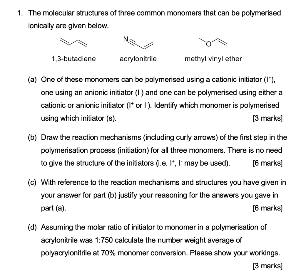 1 The Molecular Structures Of Three Common Monomers That Can Be Polymerised Ionically Are Given Below N 1 3 Butadiene 1