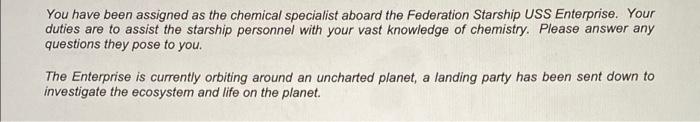 You Have Been Assigned As The Chemical Specialist Aboard The Federation Starship Uss Enterprise Your Duties Are To Assi 1