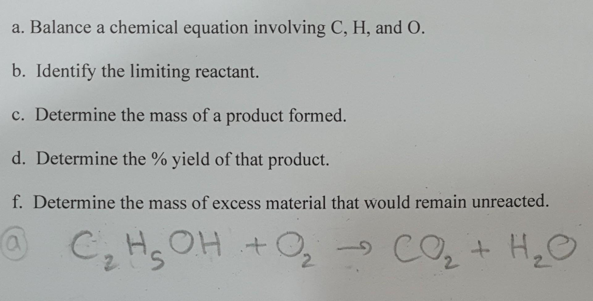 A Balance A Chemical Equation Involving C H And 0 A B Identify The Limiting Reactant C Determine The Mass Of A Pr 1