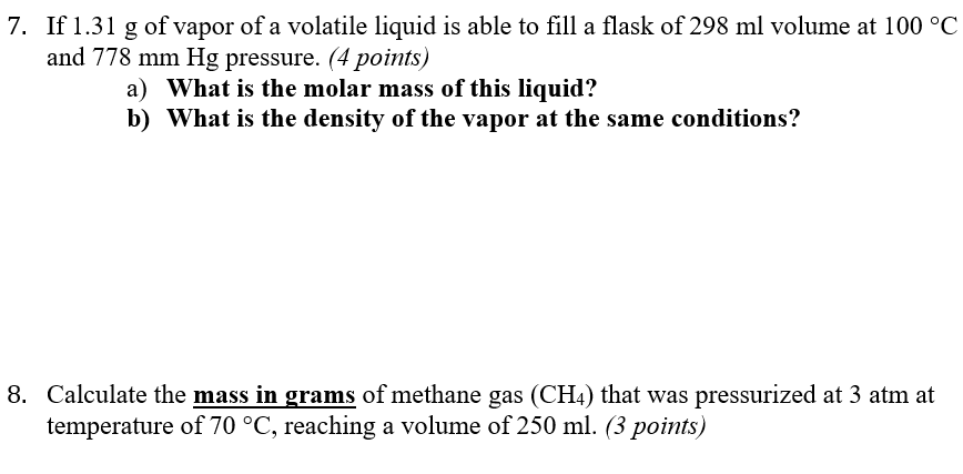 7 If 1 31 G Of Vapor Of A Volatile Liquid Is Able To Fill A Flask Of 298 Ml Volume At 100 C And 778 Mm Hg Pressure 4 1