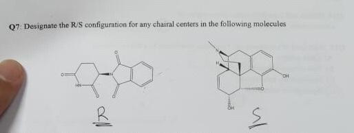 07 Designate The Ras Configuration For Any Chairal Centers In The Following Molecules R 1