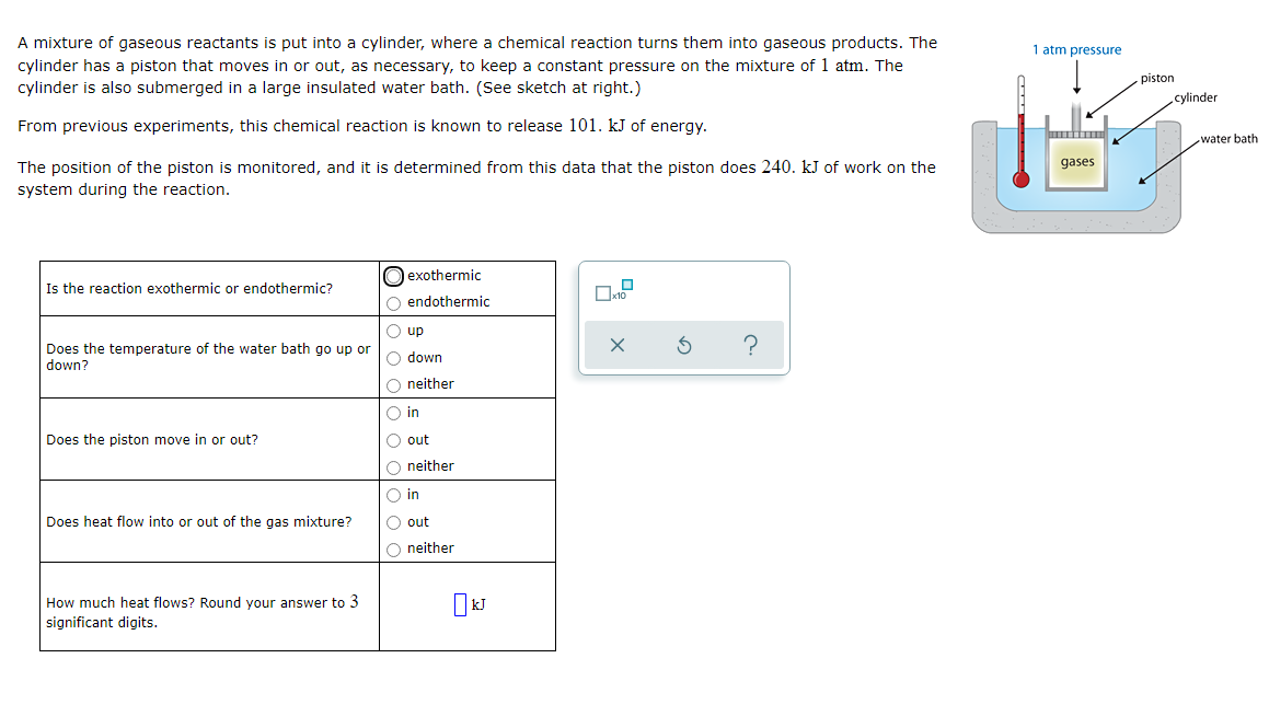1 Atm Pressure A Mixture Of Gaseous Reactants Is Put Into A Cylinder Where A Chemical Reaction Turns Them Into Gaseous 1