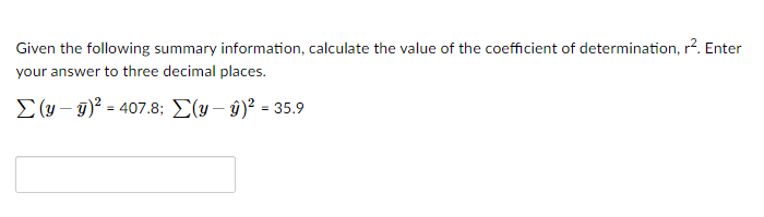 Given The Following Summary Information Calculate The Value Of The Coefficient Of Determination R2 Enter Your Answer T 1