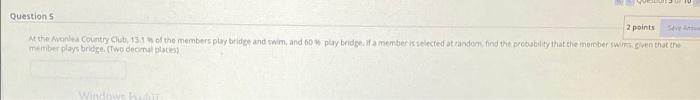 Questions 2 Points At The Mole Country Cluts 13 1 Of The Members Play Bridge And Swim And To Pay Bridge A Memberi Selec 1