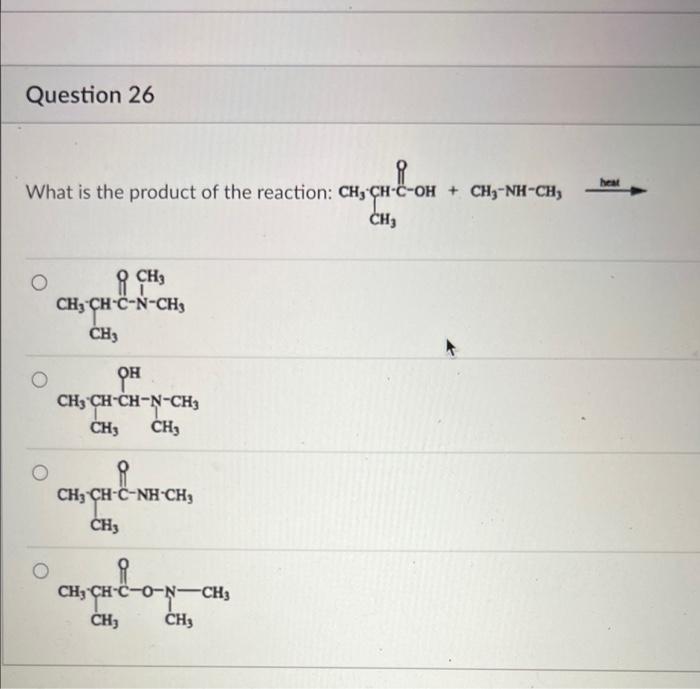 Question 26 Heat What Is The Product Of The Reaction Ch Ch C Oh Ch3 Nh Ch Ch Ch Ch Ch Ch C N Che Ch Ph Ch3 Ch 1