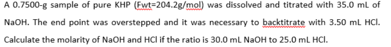 A 0 7500 G Sample Of Pure Khp Ewt 204 2g Mol Was Dissolved And Titrated With 35 0 Ml Of Naoh The End Point Was Overst 1
