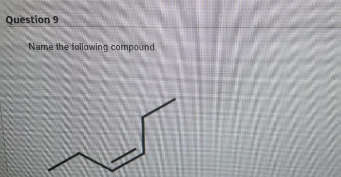 Question 9 Name The Following Compound 1