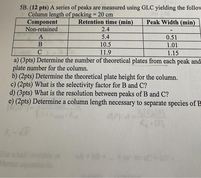 5b 12 Pts A Series Of Peaks Are Measured Using Glc Yielding The Follov Column Length Of Packing 20 Cm Component Re 1