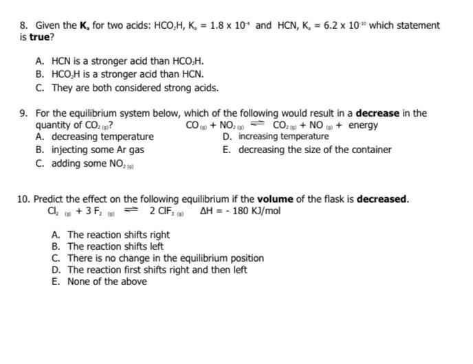 8 Given The K For Two Acids Hco H K 1 8 X 109 And Hcn K 6 2 X 10 Which Statement Is True A Hcn Is A Strong 1