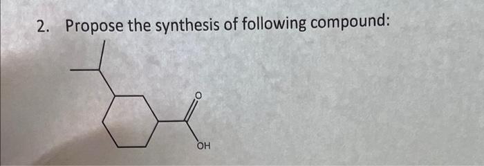 2 Propose The Synthesis Of Following Compound Oh 1