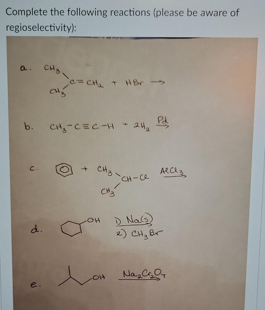 Complete The Following Reactions Please Be Aware Of Regioselectivity A Ch E Ch Hbr H B Ch Cec H 242 C Ch 1