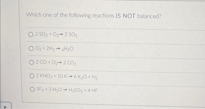 Which One Of The Following Reactions Is Not Balanced O 2 So2 O2 2 So3 O O2 2h2 4h2o O 2 Co O2 2 Co2 O 2 Kno3 1