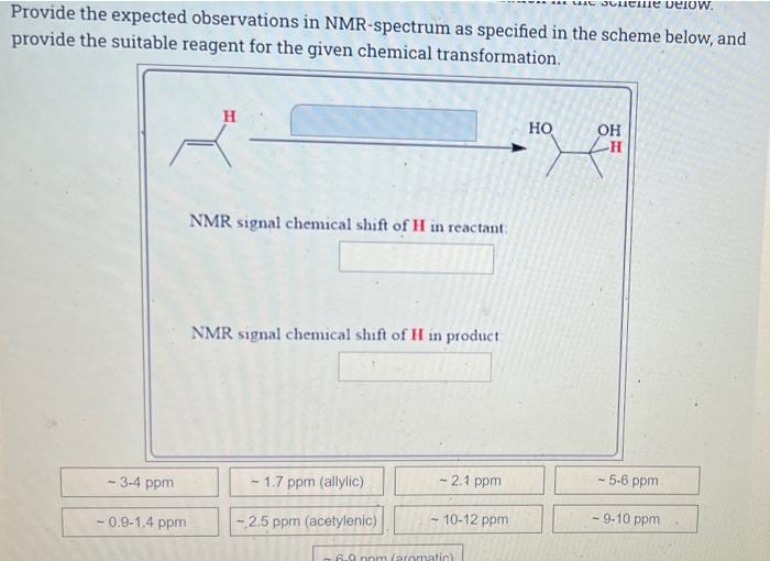 Ieme Verow Provide The Expected Observations In Nmr Spectrum As Specified In The Scheme Below And Provide The Suitable 1
