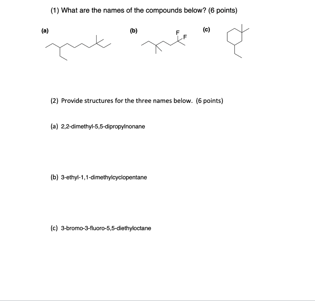 1 What Are The Names Of The Compounds Below 6 Points A B C 2 Provide Structures For The Three Names Below 1