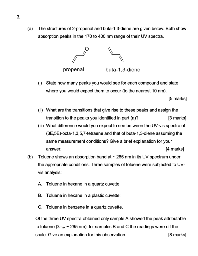 3 A The Structures Of 2 Propenal And Buta 1 3 Diene Are Given Below Both Show Absorption Peaks In The 170 To 400 Nm 1