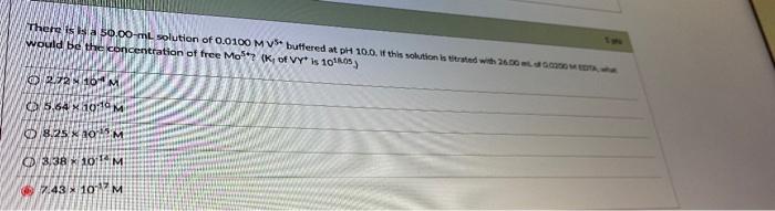 There Is Is A 50 00 Ml Solution Of 0 0100 M V3 Buffered At Ph 10 0 This Solution Is Red With 2650 Cm Would Be The Conce 1