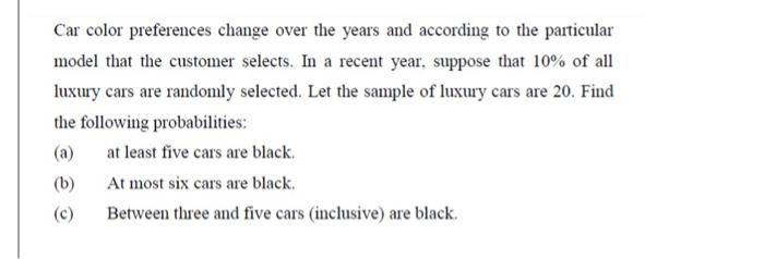 Car Color Preferences Change Over The Years And According To The Particular Model That The Customer Selects In A Recent 1
