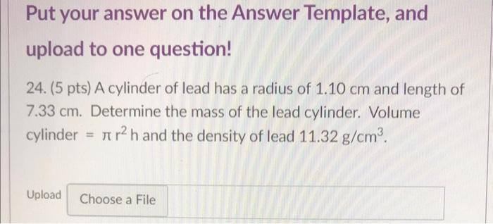 Put Your Answer On The Answer Template And Upload To One Question 24 5 Pts A Cylinder Of Lead Has A Radius Of 1 10 1
