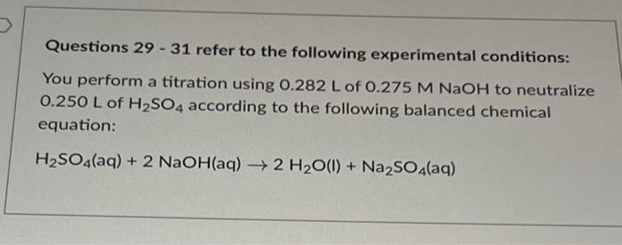 Questions 29 31 Refer To The Following Experimental Conditions You Perform A Titration Using 0 282 L Of 0 275 M Naoh 1