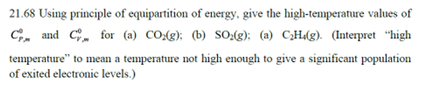 21 68 Using Principle Of Equipartition Of Energy Give The High Temperature Values Of Com And C For A Co2 G B So2 1