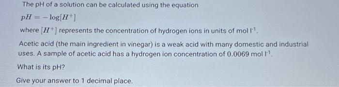 The Ph Of A Solution Can Be Calculated Using The Equation Ph Log H Where H Represents The Concentration Of Hydrog 1