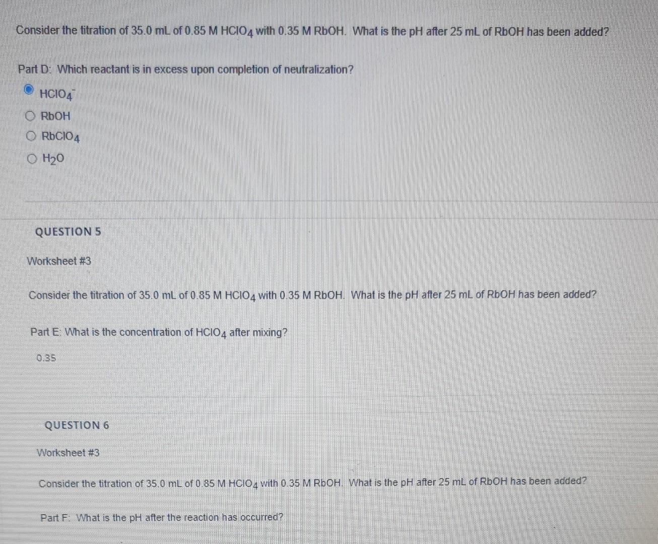 Consider The Titration Of 35 0 Ml Of 0 85 M Hcio 4 With 0 35 M Rooh What Is The Ph After 25 Ml Of Rboh Has Been Added 2