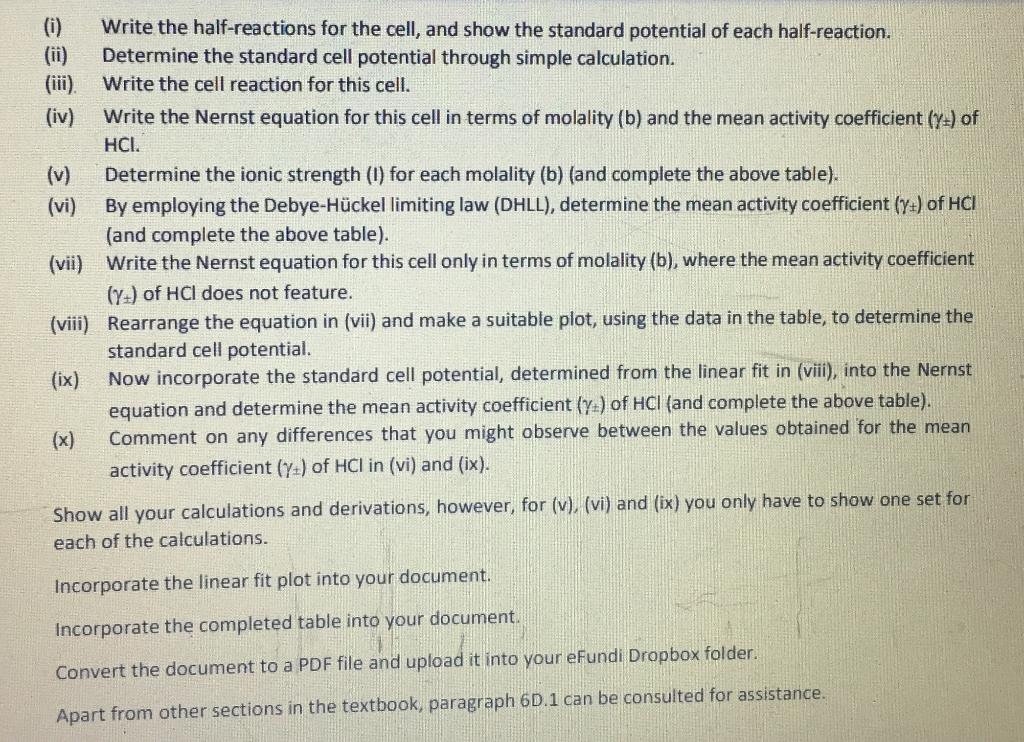 El 0 Write The Half Reactions For The Cell And Show The Standard Potential Of Each Half Reaction Determine The Stan 1