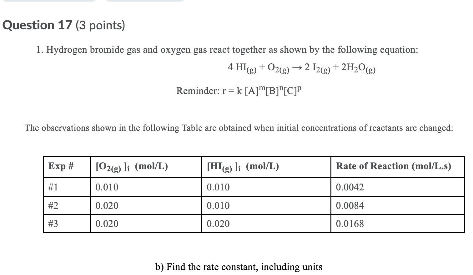Question 17 3 Points 1 Hydrogen Bromide Gas And Oxygen Gas React Together As Shown By The Following Equation 4 Hi G 1