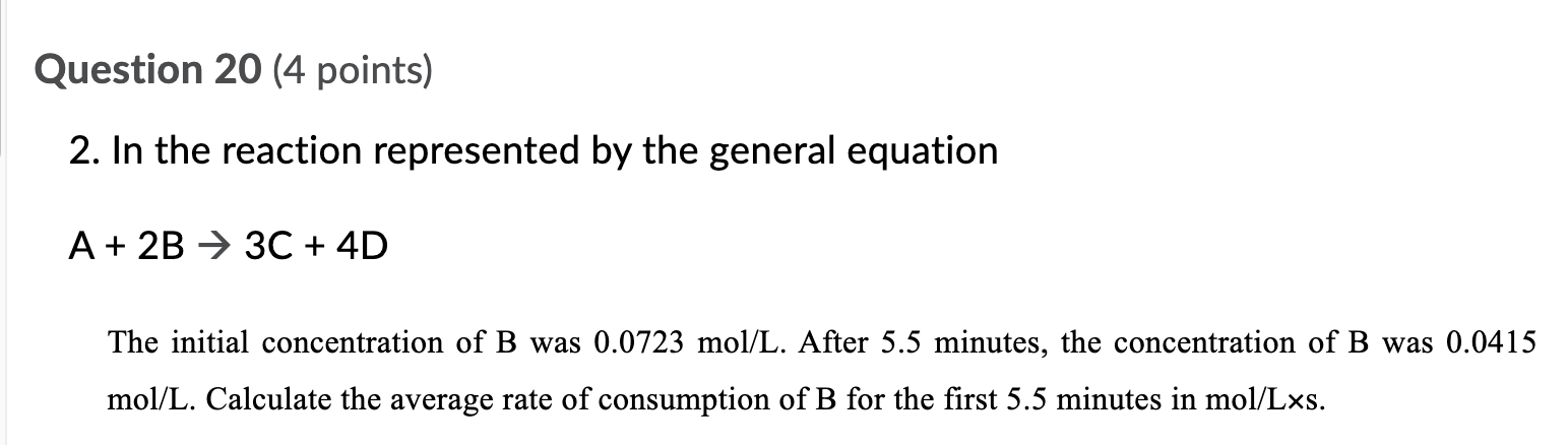 Question 20 4 Points 2 In The Reaction Represented By The General Equation A 2b 3c 4d The Initial Concentration 1