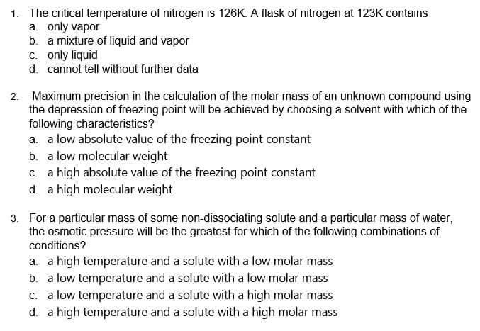 1 The Critical Temperature Of Nitrogen Is 126k A Flask Of Nitrogen At 123k Contains A Only Vapor B A Mixture Of Liqu 1