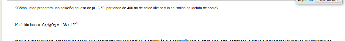 Como Usted Preparara Una Solucion Acuosa De Ph 3 50 Partiendo De 400 Ml De Acido Lactico Y La Sal Solida De Lactato De 1